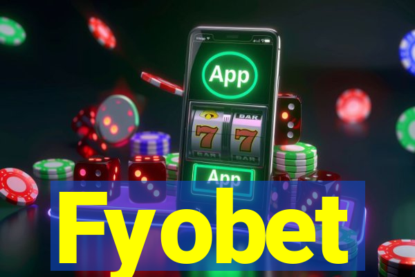 Fyobet