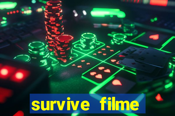 survive filme completo dublado