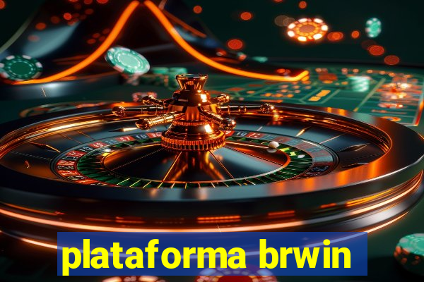 plataforma brwin