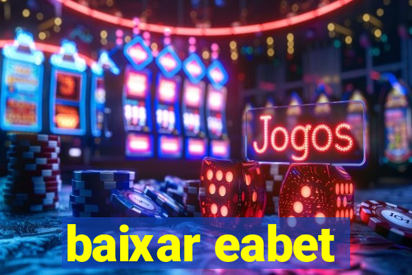 baixar eabet