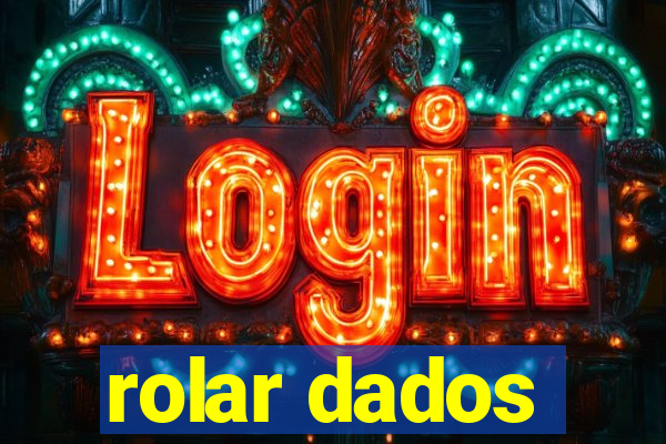 rolar dados