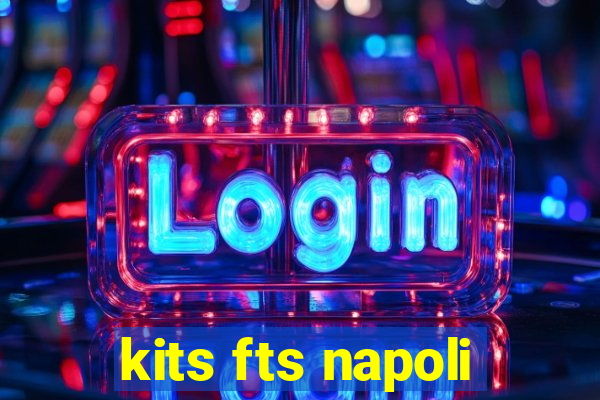 kits fts napoli