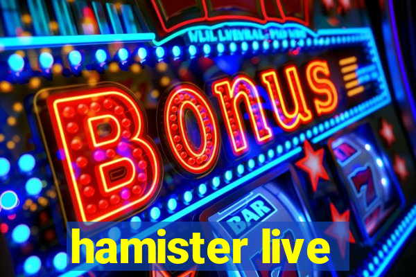 hamister live