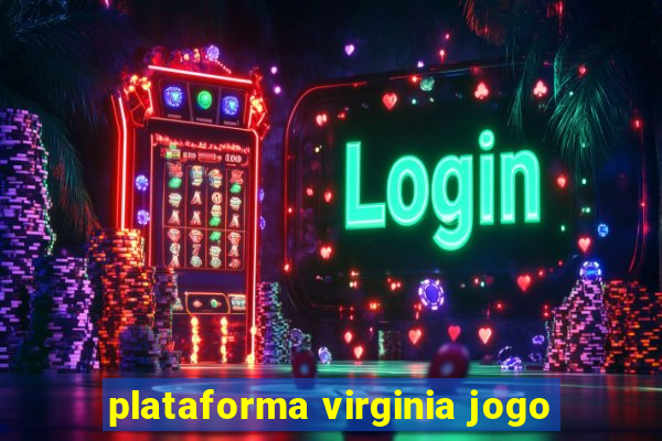 plataforma virginia jogo