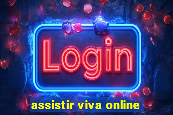 assistir viva online