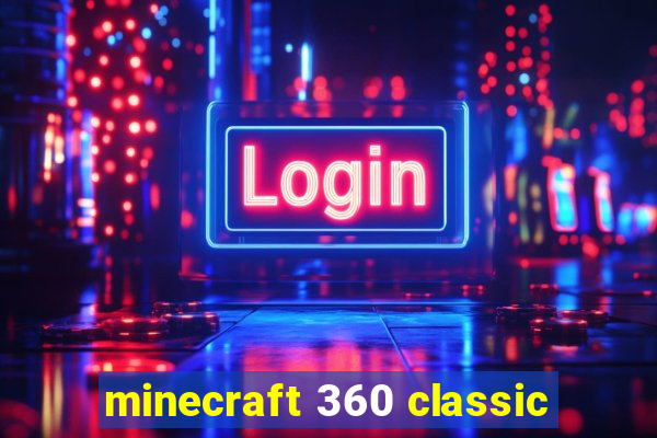 minecraft 360 classic