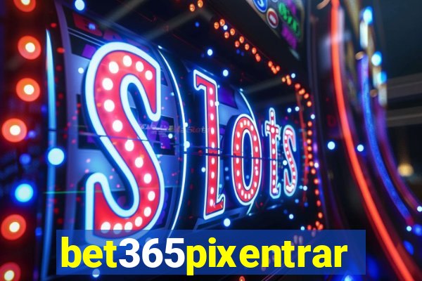 bet365pixentrar