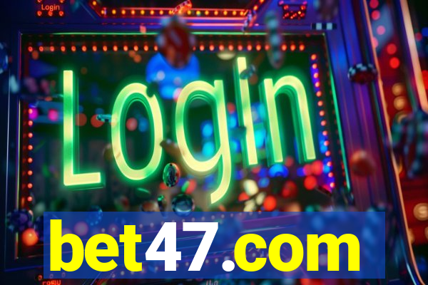 bet47.com