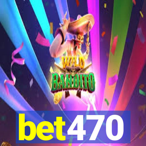 bet470