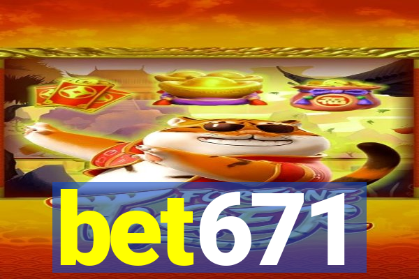 bet671