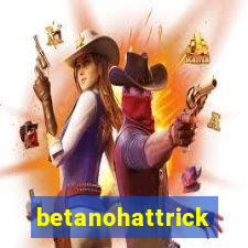 betanohattrick