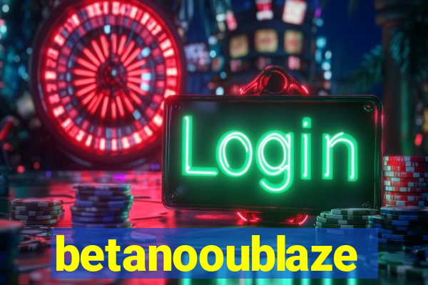 betanooublaze