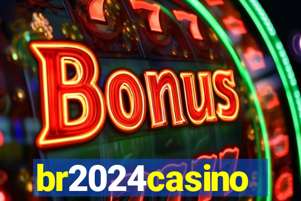 br2024casino