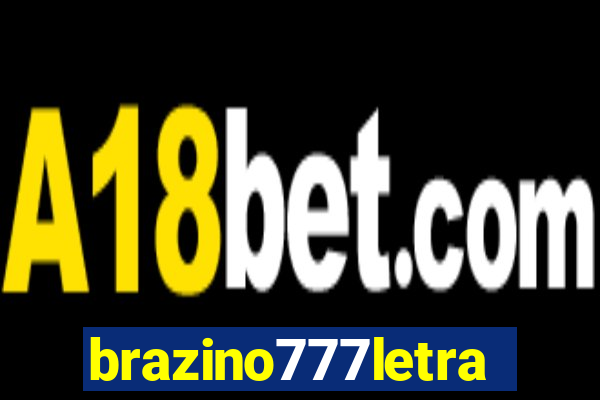 brazino777letra