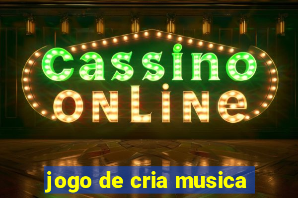 jogo de cria musica