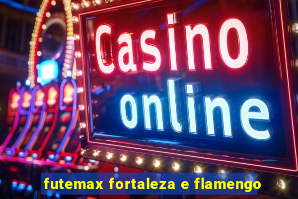 futemax fortaleza e flamengo