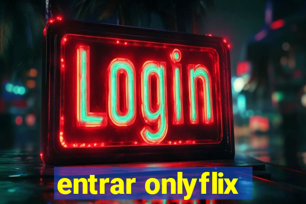 entrar onlyflix