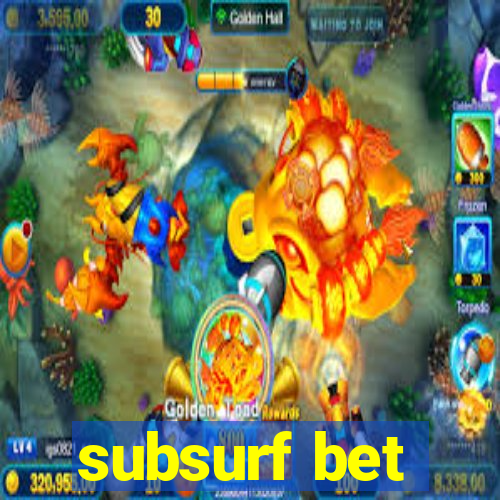 subsurf bet