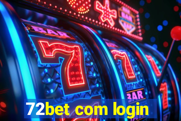 72bet com login