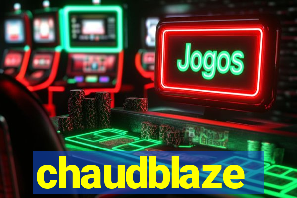 chaudblaze