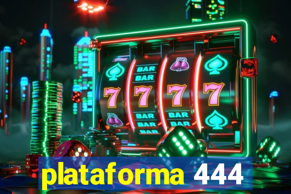 plataforma 444