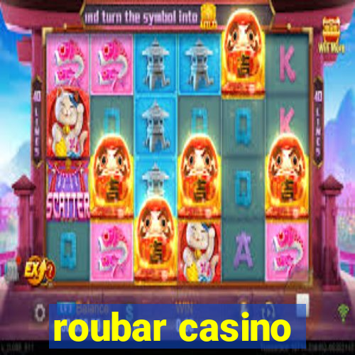 roubar casino