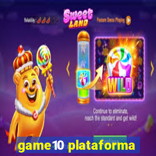 game10 plataforma