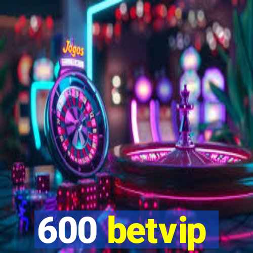 600 betvip