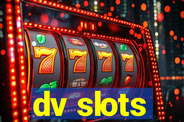 dv slots