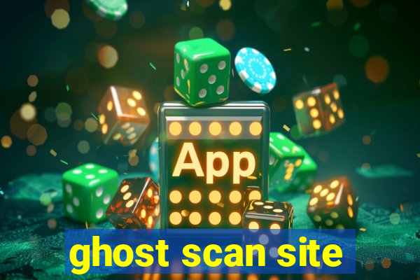 ghost scan site