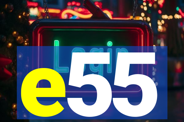 e55