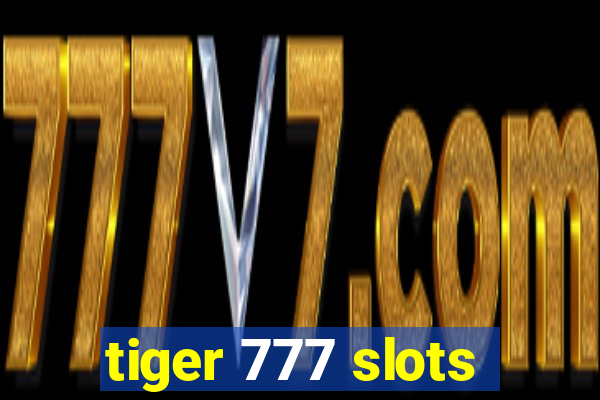 tiger 777 slots