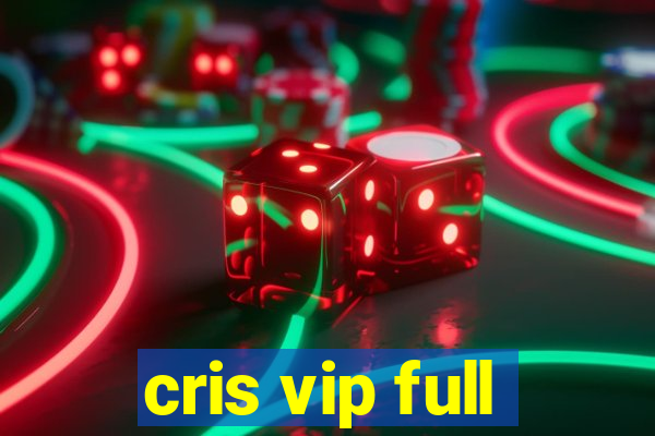 cris vip full