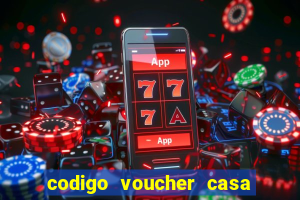 codigo voucher casa de apostas