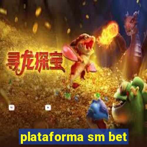 plataforma sm bet