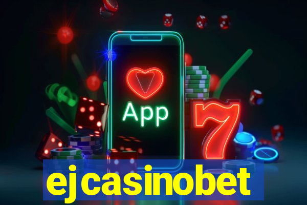 ejcasinobet