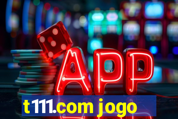 t111.com jogo