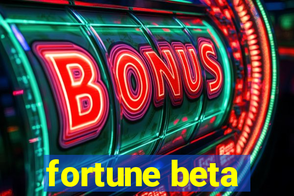 fortune beta