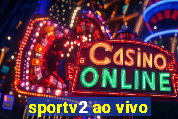 sportv2 ao vivo