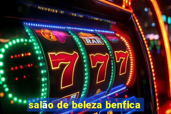 salão de beleza benfica