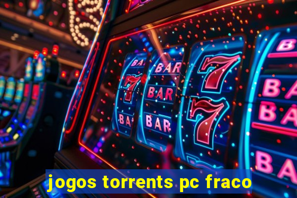 jogos torrents pc fraco