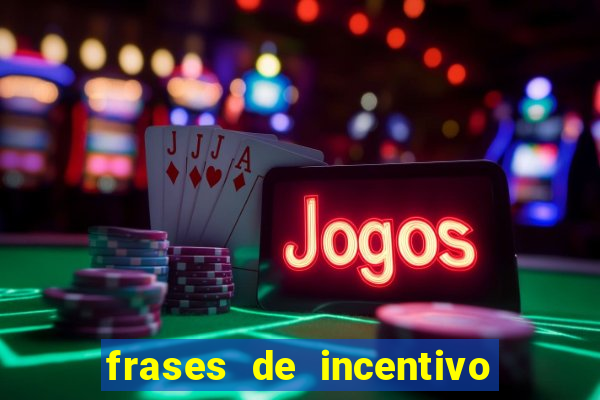 frases de incentivo para jogadores de futebol