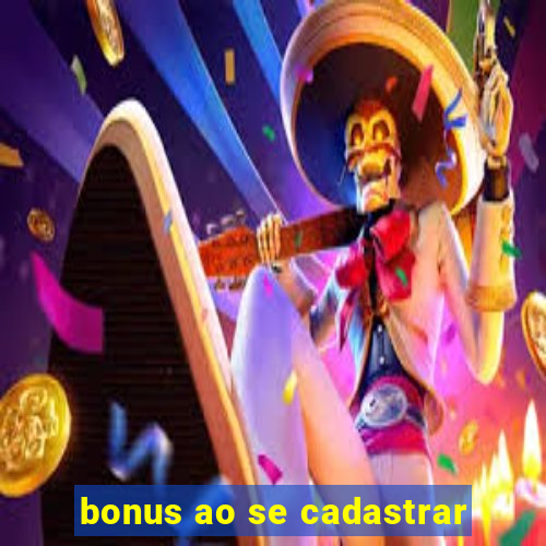 bonus ao se cadastrar