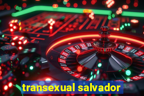 transexual salvador