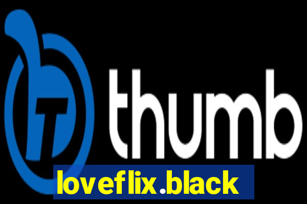 loveflix.black