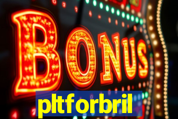 pltforbril