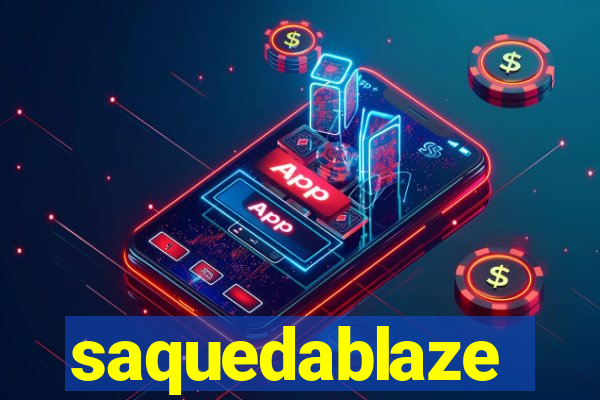 saquedablaze