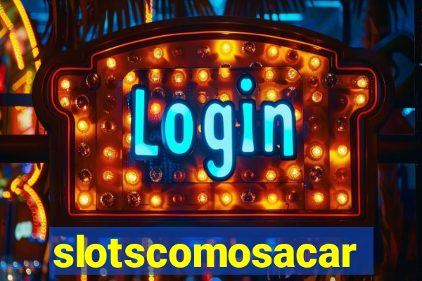 slotscomosacar