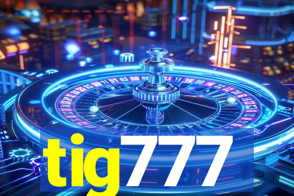 tig777