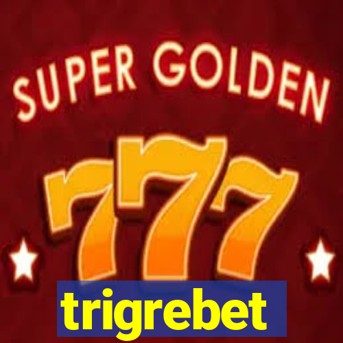 trigrebet